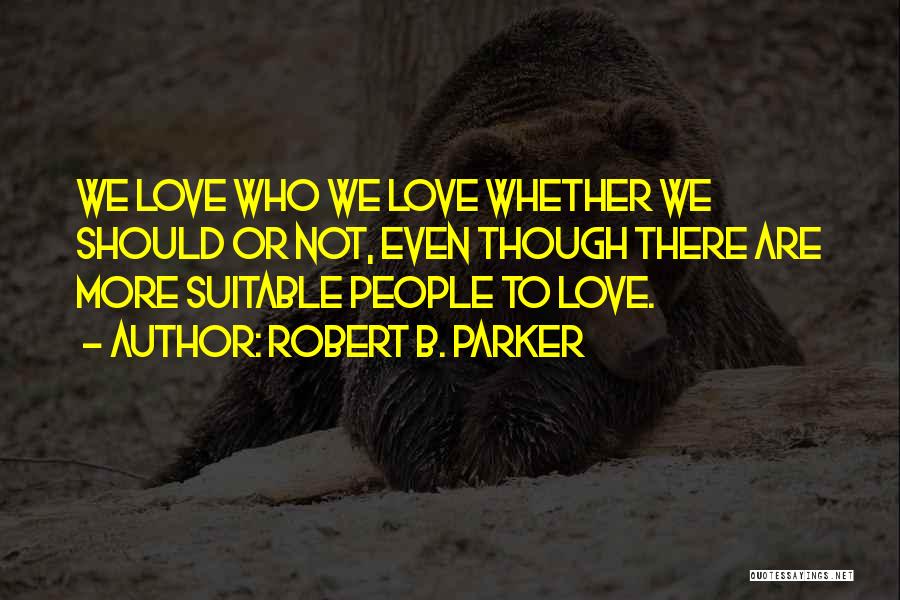 Not Suitable Quotes By Robert B. Parker