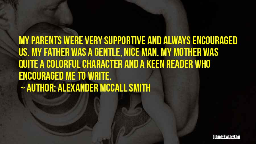 Not Supportive Parents Quotes By Alexander McCall Smith