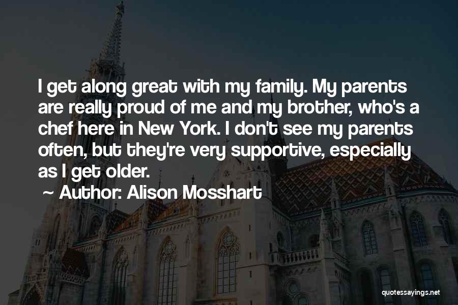 Not Supportive Parents Quotes By Alison Mosshart