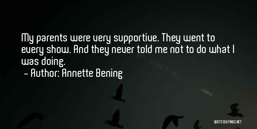 Not Supportive Parents Quotes By Annette Bening