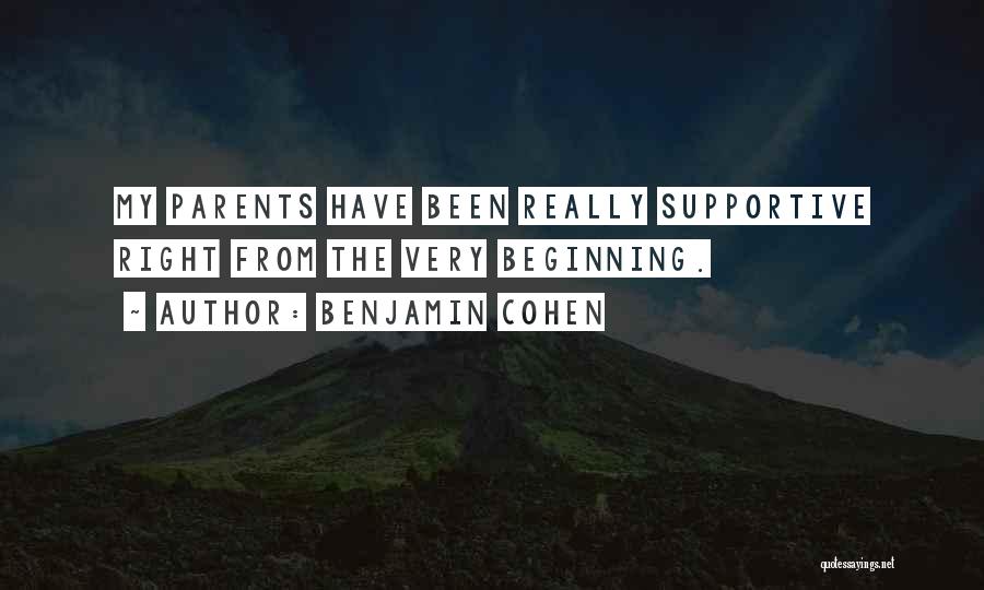 Not Supportive Parents Quotes By Benjamin Cohen