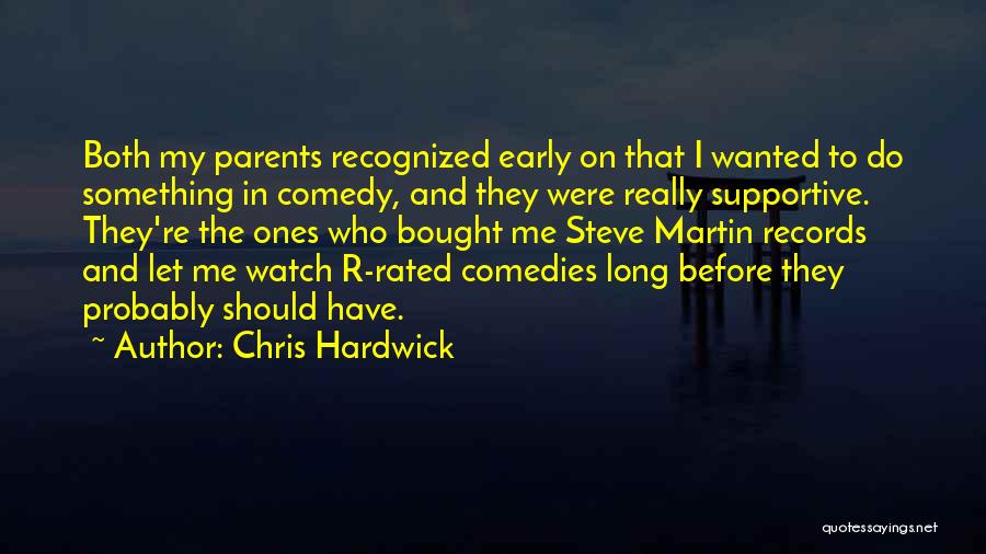 Not Supportive Parents Quotes By Chris Hardwick