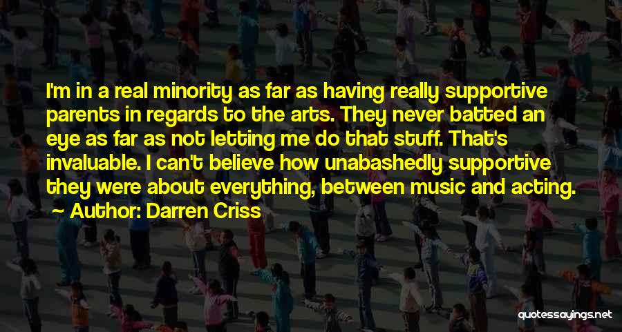 Not Supportive Parents Quotes By Darren Criss