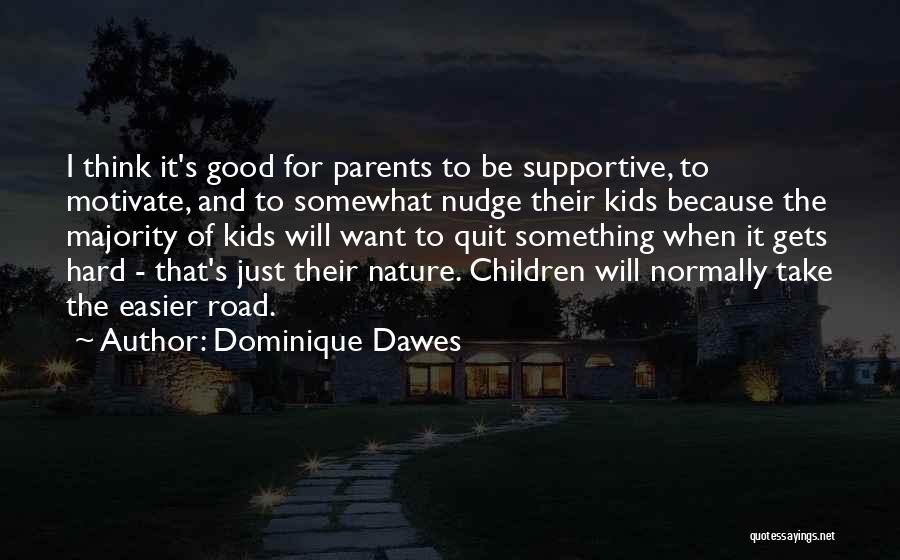 Not Supportive Parents Quotes By Dominique Dawes