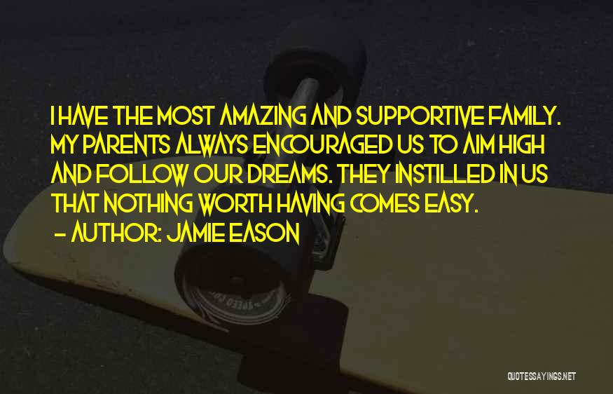 Not Supportive Parents Quotes By Jamie Eason