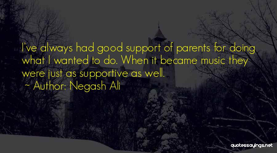 Not Supportive Parents Quotes By Negash Ali