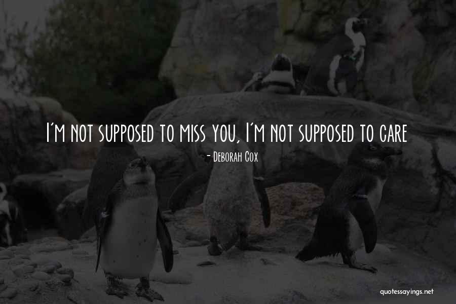 Not Supposed To Care Quotes By Deborah Cox Not Supposed To Care Quotes By Deborah Cox