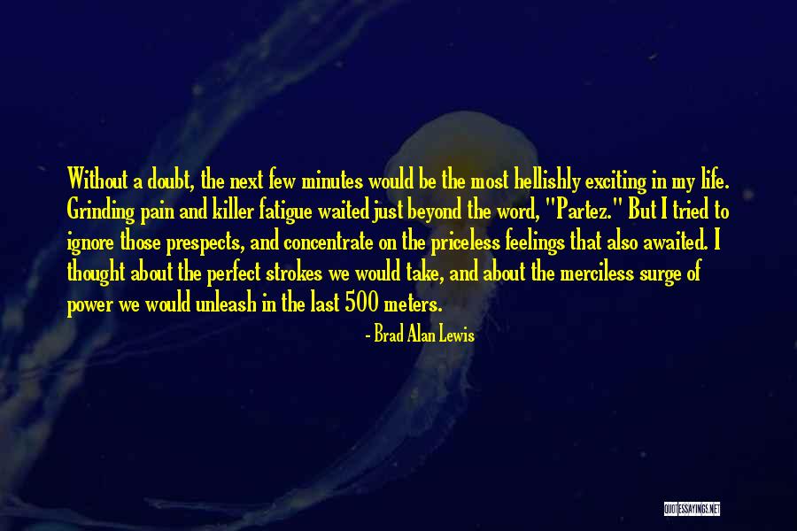 Not Sure About My Feelings Quotes By Brad Alan Lewis Not Sure About My Feelings Quotes By Brad Alan Lewis