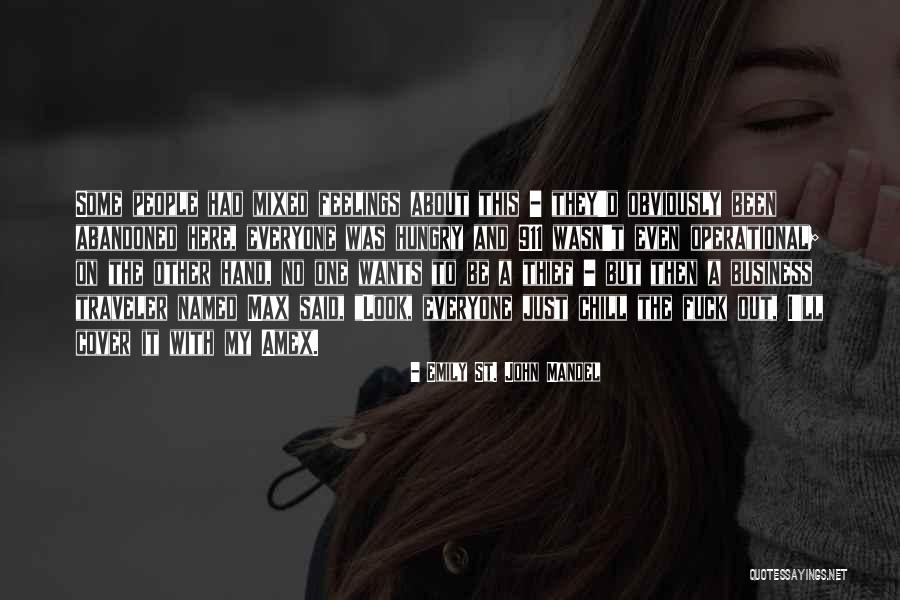 Not Sure About My Feelings Quotes By Emily St. John Mandel Not Sure About My Feelings Quotes By Emily St. John Mandel