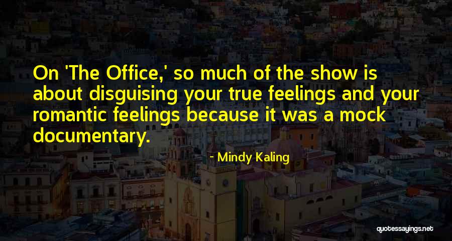 Not Sure About My Feelings Quotes By Mindy Kaling Not Sure About My Feelings Quotes By Mindy Kaling
