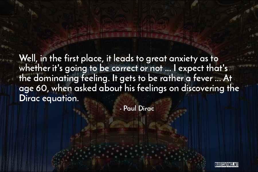 Not Sure About My Feelings Quotes By Paul Dirac