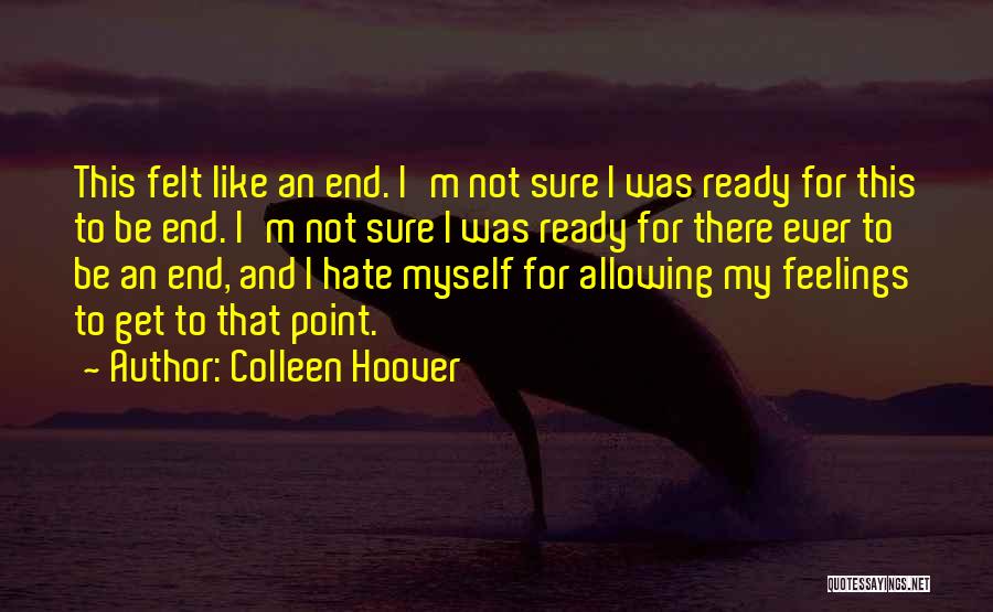 Not Sure Feelings Quotes By Colleen Hoover