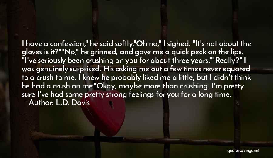 Not Sure Feelings Quotes By L.D. Davis