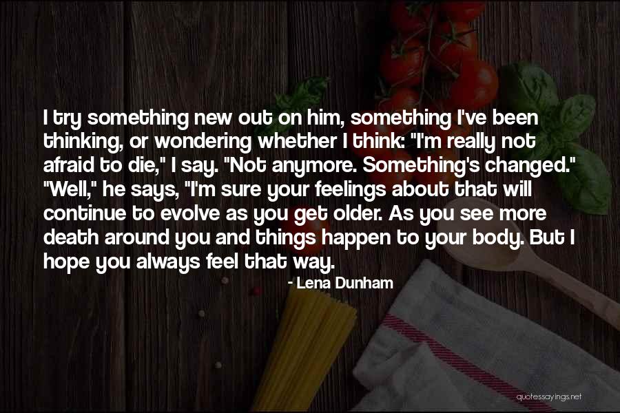 Not Sure Feelings Quotes By Lena Dunham Not Sure Feelings Quotes By Lena Dunham