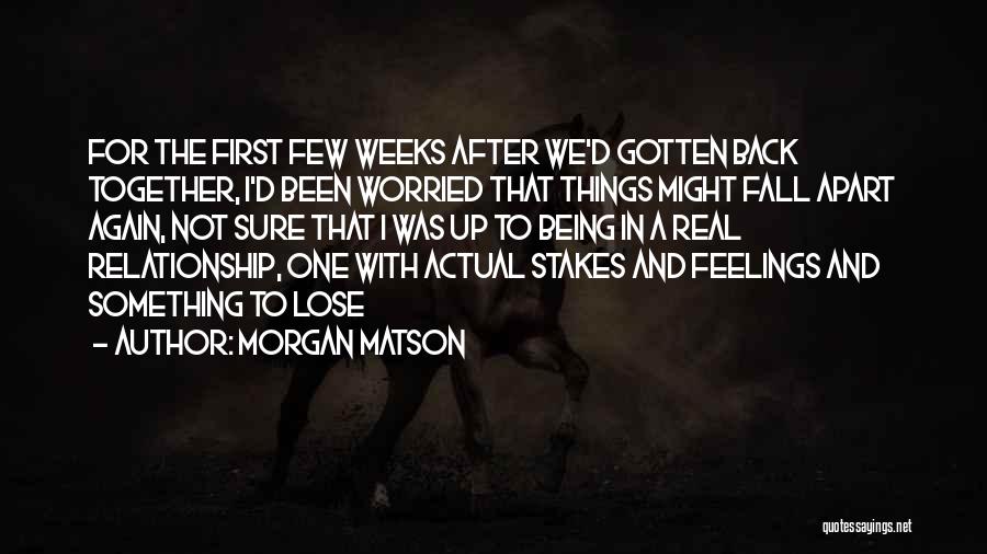 Not Sure Feelings Quotes By Morgan Matson