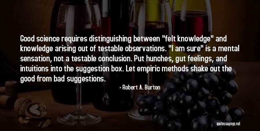 Not Sure Feelings Quotes By Robert A. Burton