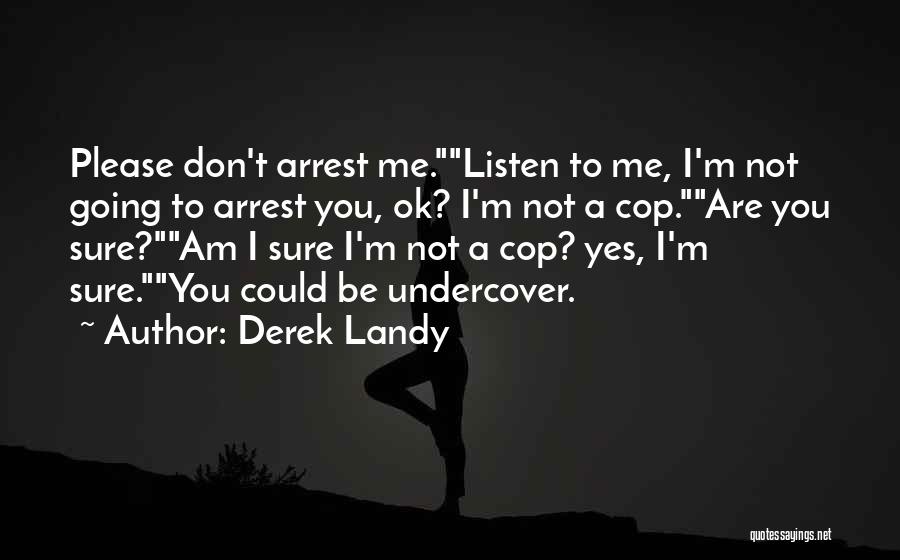 Not Sure Funny Quotes By Derek Landy