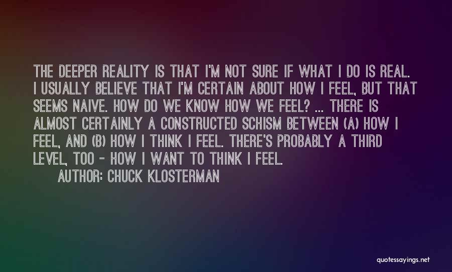 Not Sure How To Feel Quotes By Chuck Klosterman