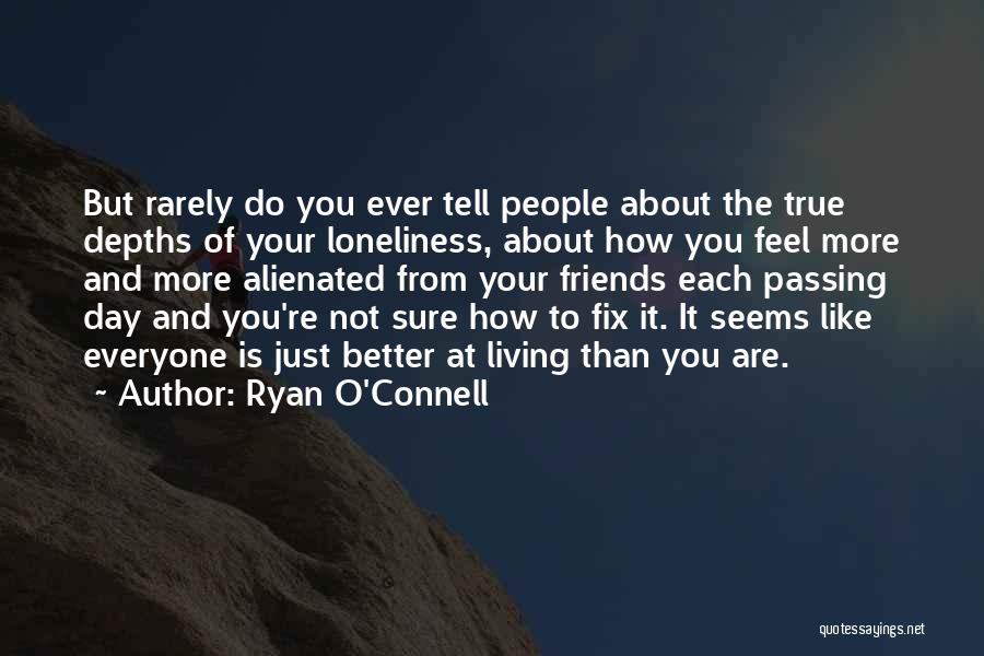 Not Sure How To Feel Quotes By Ryan O'Connell