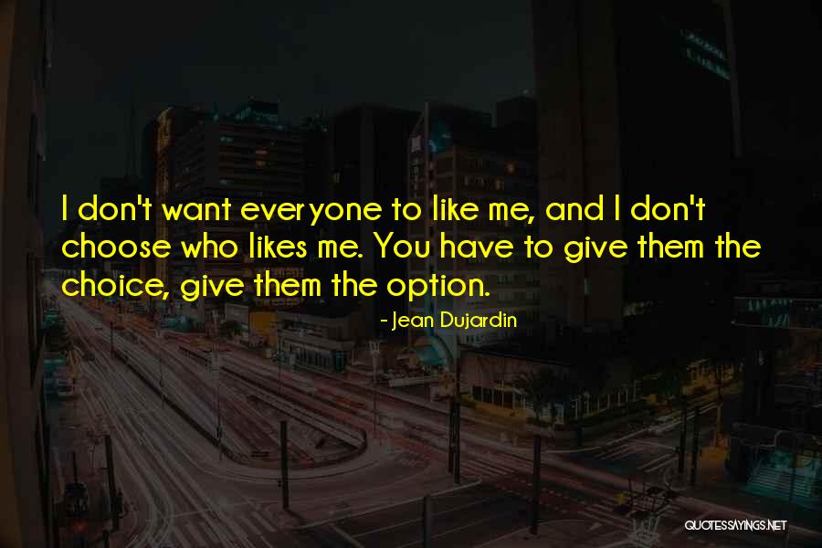 Not Sure If He Likes Me Quotes By Jean Dujardin Not Sure If He Likes Me Quotes By Jean Dujardin