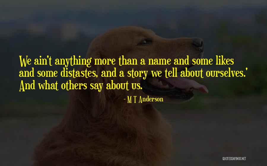 Not Sure If He Likes Me Quotes By M T Anderson Not Sure If He Likes Me Quotes By M T Anderson