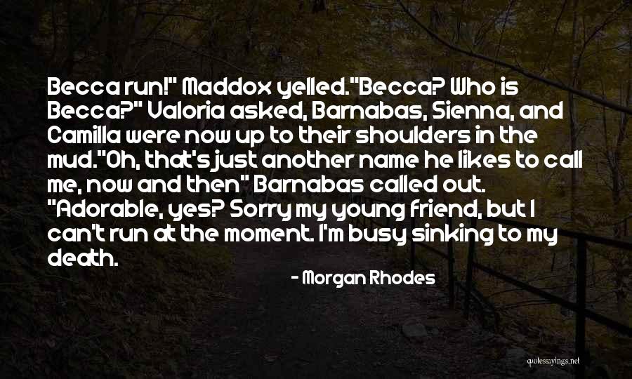 Not Sure If He Likes Me Quotes By Morgan Rhodes Not Sure If He Likes Me Quotes By Morgan Rhodes
