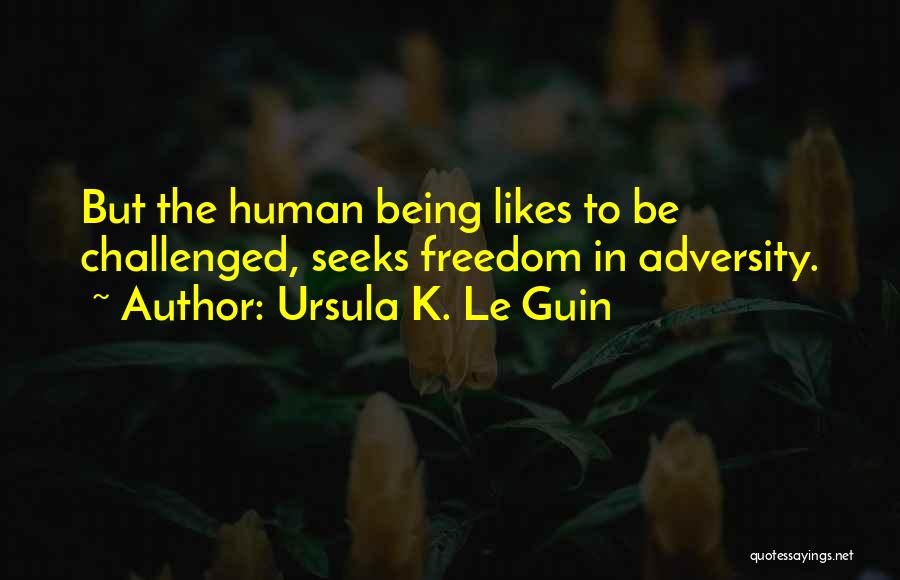 Not Sure If He Likes Me Quotes By Ursula K. Le Guin