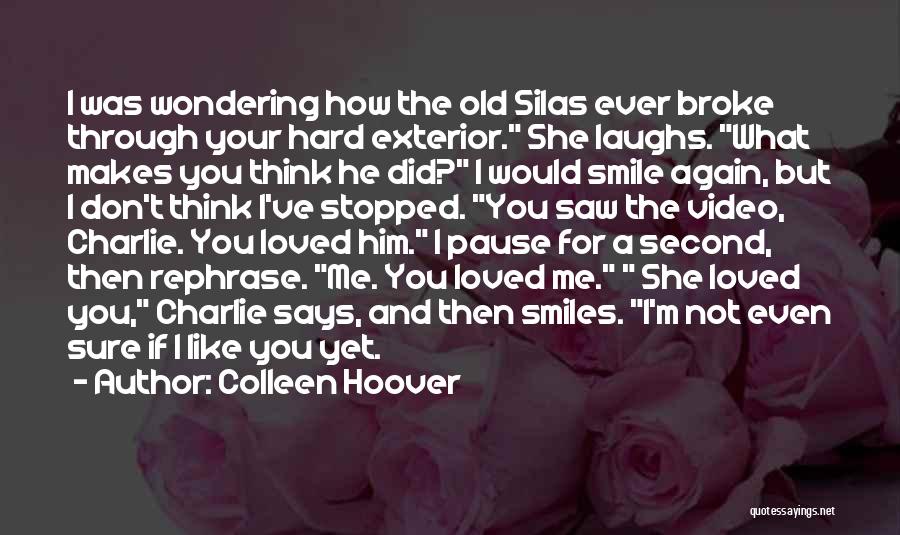 Not Sure If I Like Him Quotes By Colleen Hoover