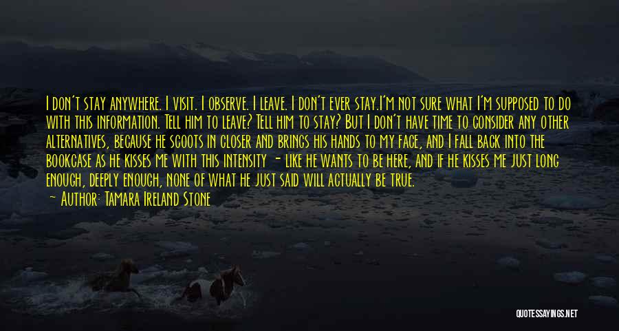 Not Sure If I Like Him Quotes By Tamara Ireland Stone