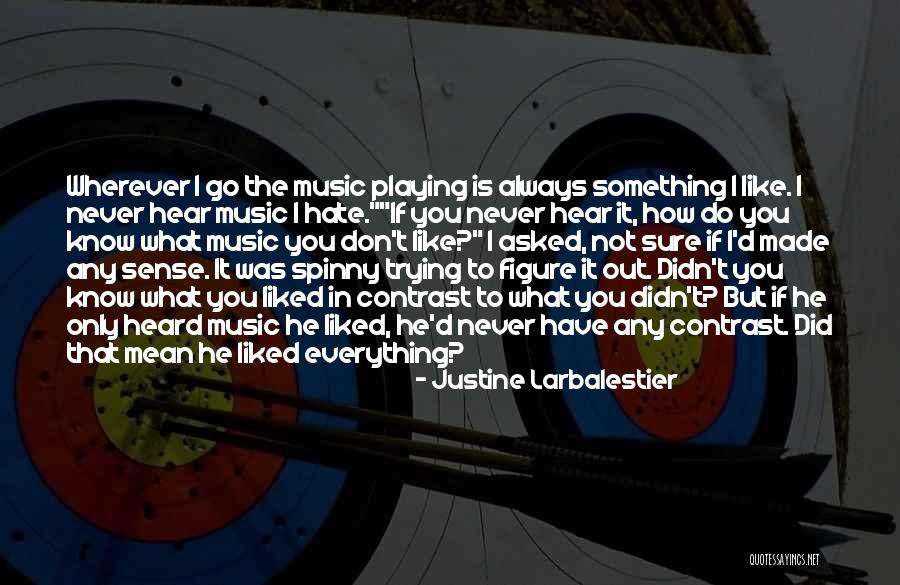 Not Sure If I Like You Quotes By Justine Larbalestier Not Sure If I Like You Quotes By Justine Larbalestier