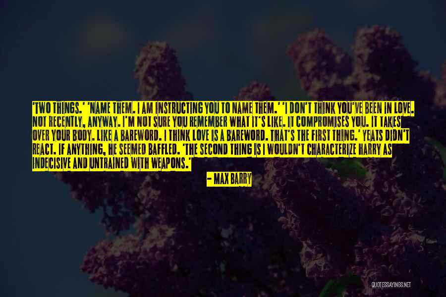 Not Sure If I Like You Quotes By Max Barry Not Sure If I Like You Quotes By Max Barry