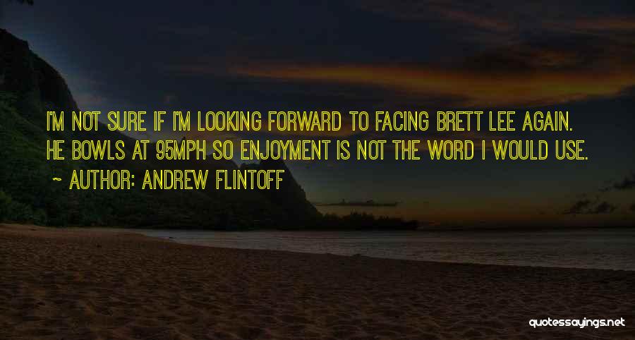 Not Sure If Quotes By Andrew Flintoff