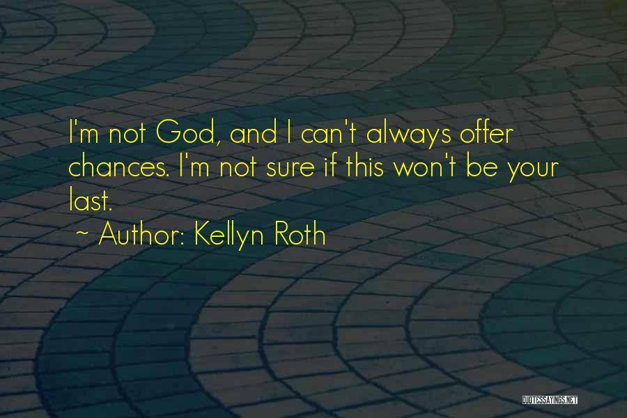 Not Sure If Quotes By Kellyn Roth