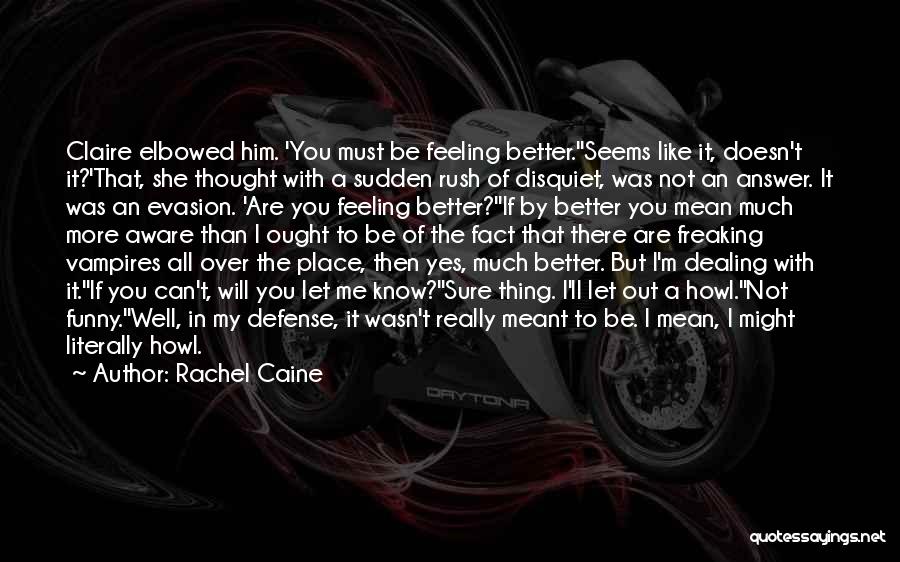 Not Sure If You Like Me Quotes By Rachel Caine