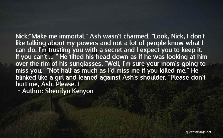 Not Sure If You Like Me Quotes By Sherrilyn Kenyon