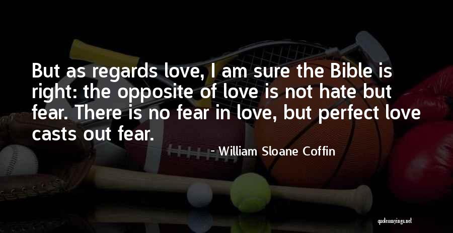 Not Sure In Love Quotes By William Sloane Coffin