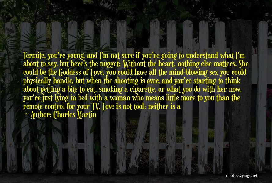Not Sure Of Love Quotes By Charles Martin Not Sure Of Love Quotes By Charles Martin