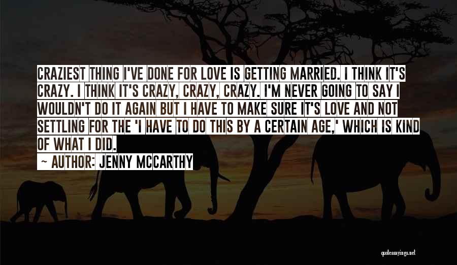 Not Sure Of Love Quotes By Jenny McCarthy Not Sure Of Love Quotes By Jenny McCarthy