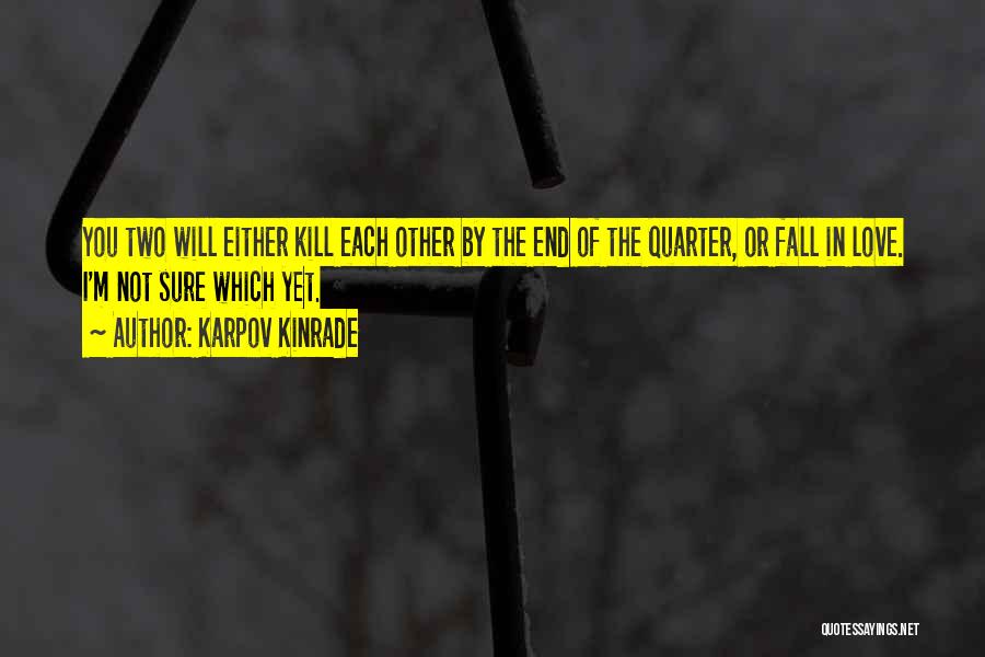 Not Sure Of Love Quotes By Karpov Kinrade Not Sure Of Love Quotes By Karpov Kinrade