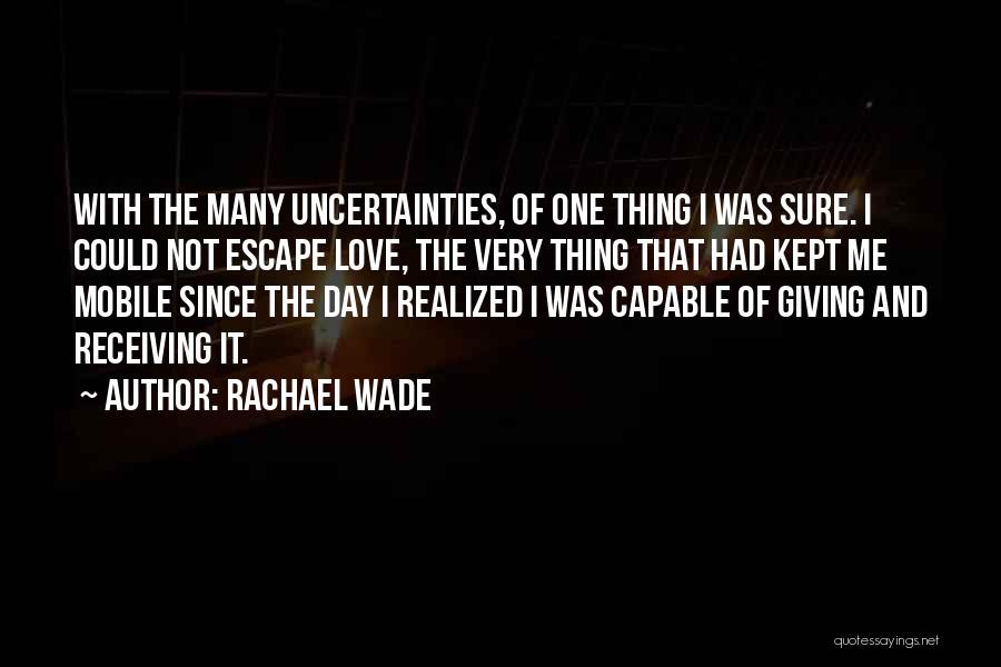 Not Sure Of Love Quotes By Rachael Wade Not Sure Of Love Quotes By Rachael Wade