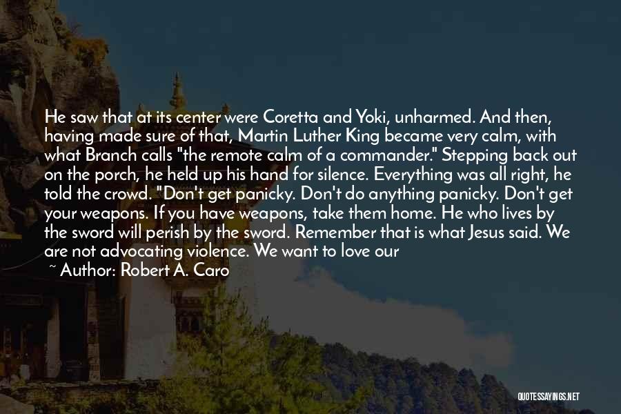 Not Sure Of Love Quotes By Robert A. Caro Not Sure Of Love Quotes By Robert A. Caro
