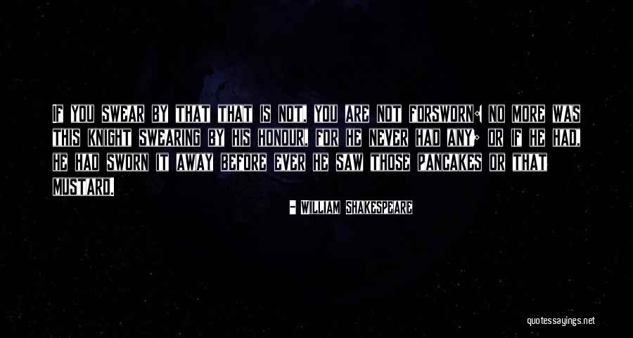 Not Swearing Quotes By William Shakespeare Not Swearing Quotes By William Shakespeare