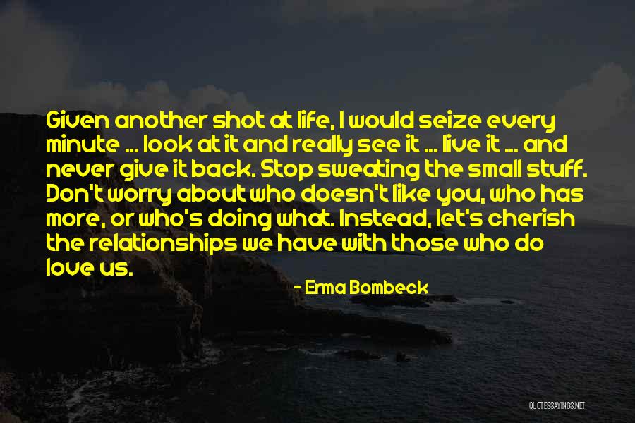 Not Sweating Small Stuff Quotes By Erma Bombeck Not Sweating Small Stuff Quotes By Erma Bombeck