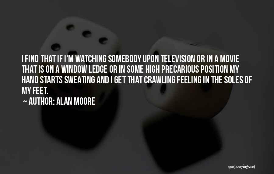 Not Sweating Someone Quotes By Alan Moore