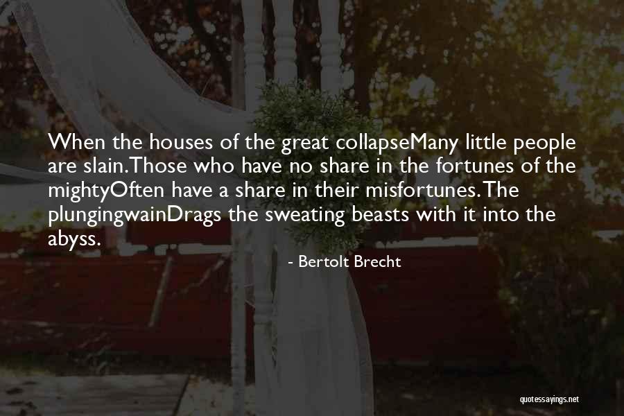 Not Sweating The Little Things Quotes By Bertolt Brecht Not Sweating The Little Things Quotes By Bertolt Brecht