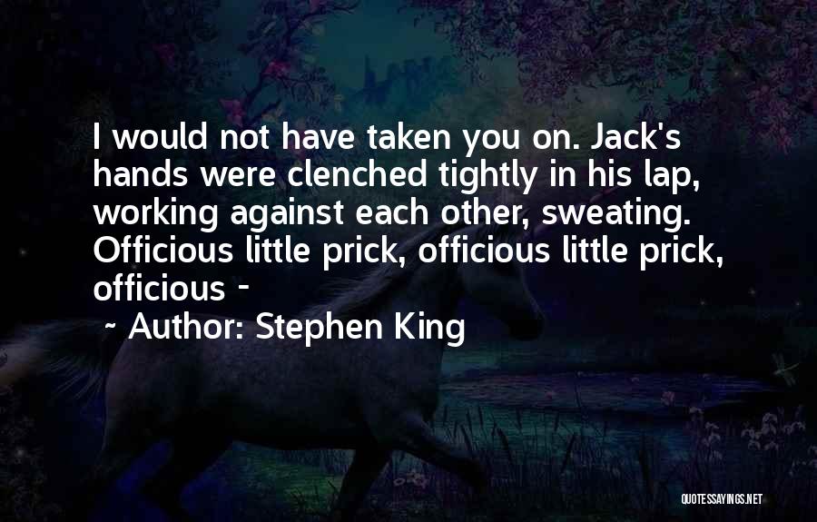 Not Sweating You Quotes By Stephen King