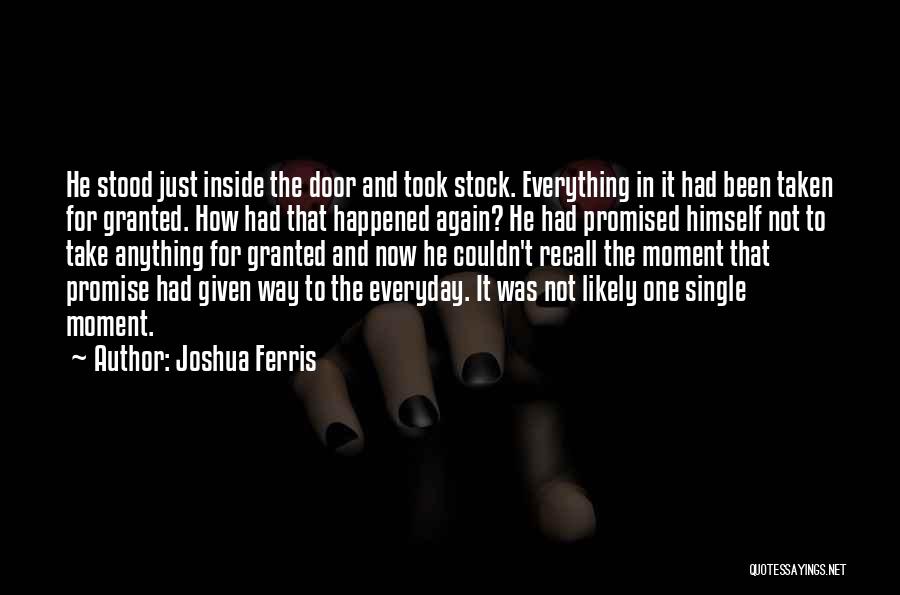 Not Taken For Granted Quotes By Joshua Ferris