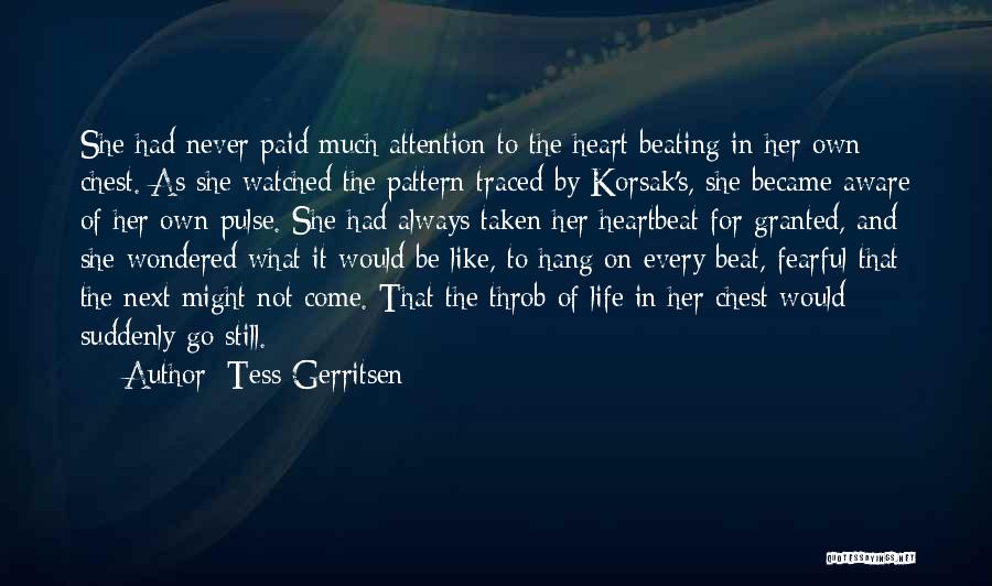 Not Taken For Granted Quotes By Tess Gerritsen