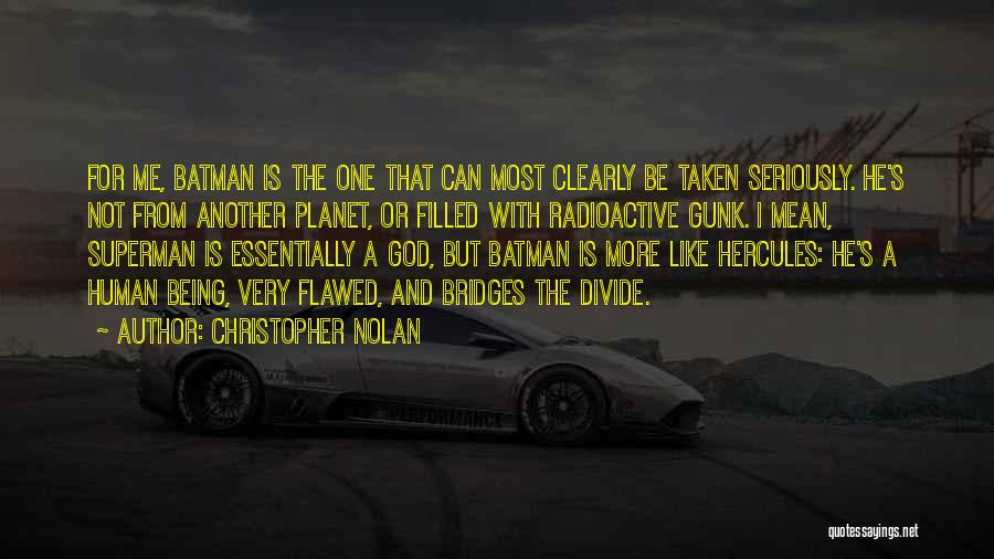 Not Taken Seriously Quotes By Christopher Nolan