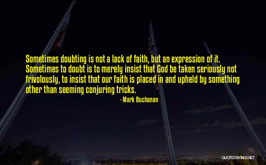 Not Taken Seriously Quotes By Mark Buchanan